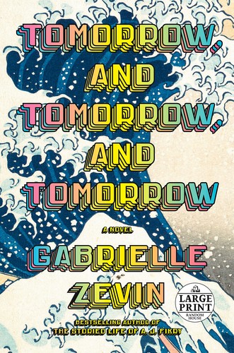 Book cover of Tomorrow, and Tomorrow, and Tomorrow by Gabrielle Zevin.